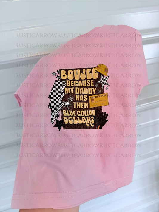 Boujee Bc my Daddy design