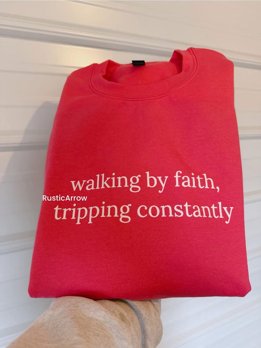 Walking by faith, tripping constantly design