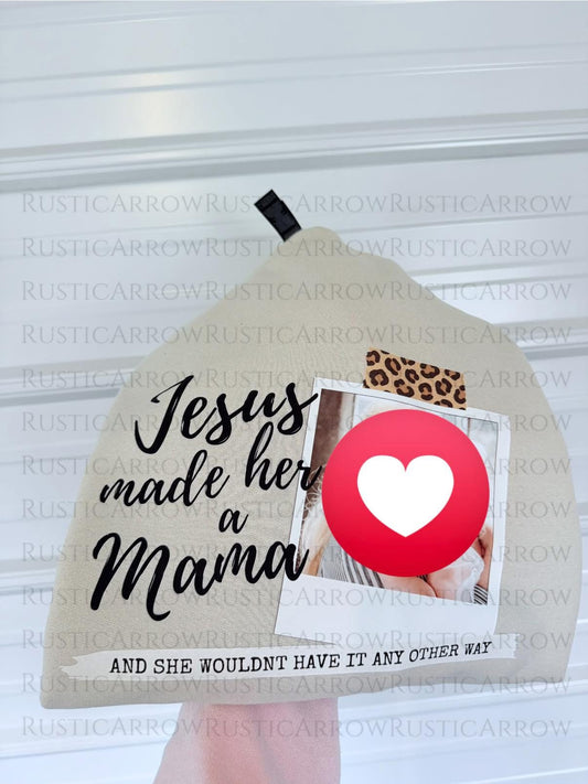 Jesus Made her a Mama Custom design