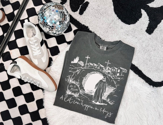 A lot can happen in 3 days tshirt