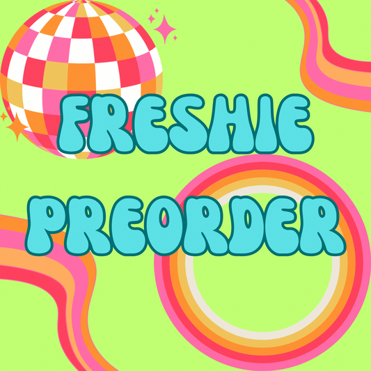 Freshie PREORDER📦