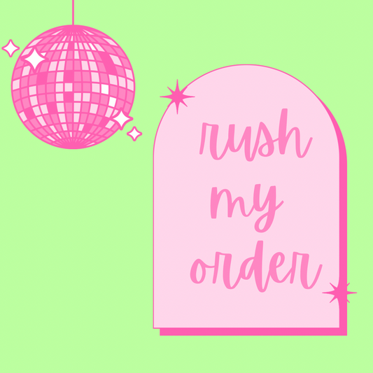 RUSH MY ORDER